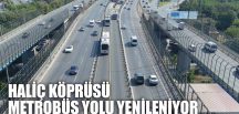 HALİÇ KÖPRÜSÜ METROBÜS YOLU YENİLENİYOR