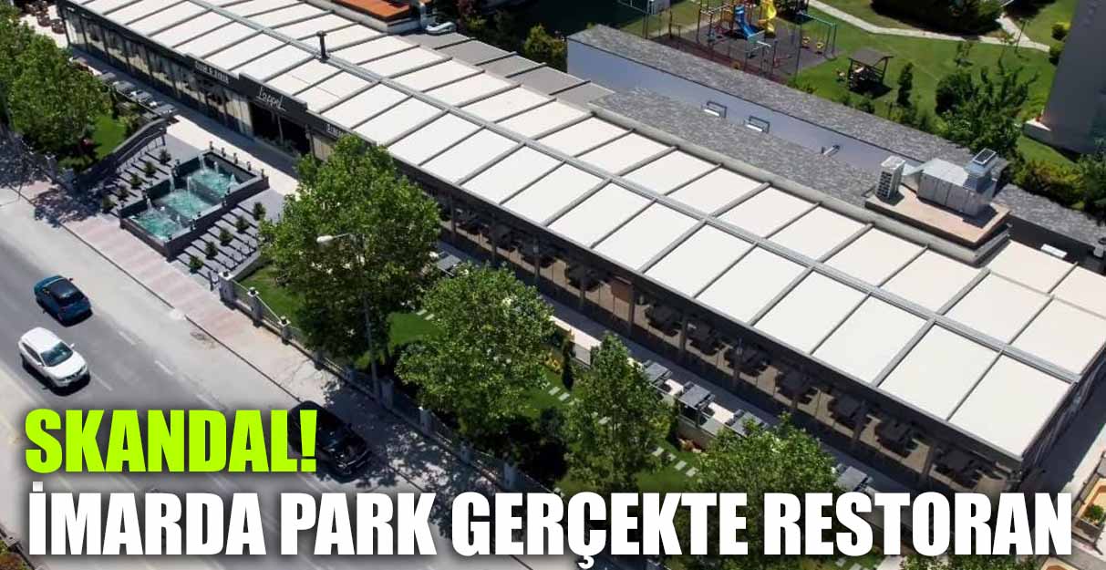 İMARDA PARK GERÇEKTE RESTORAN