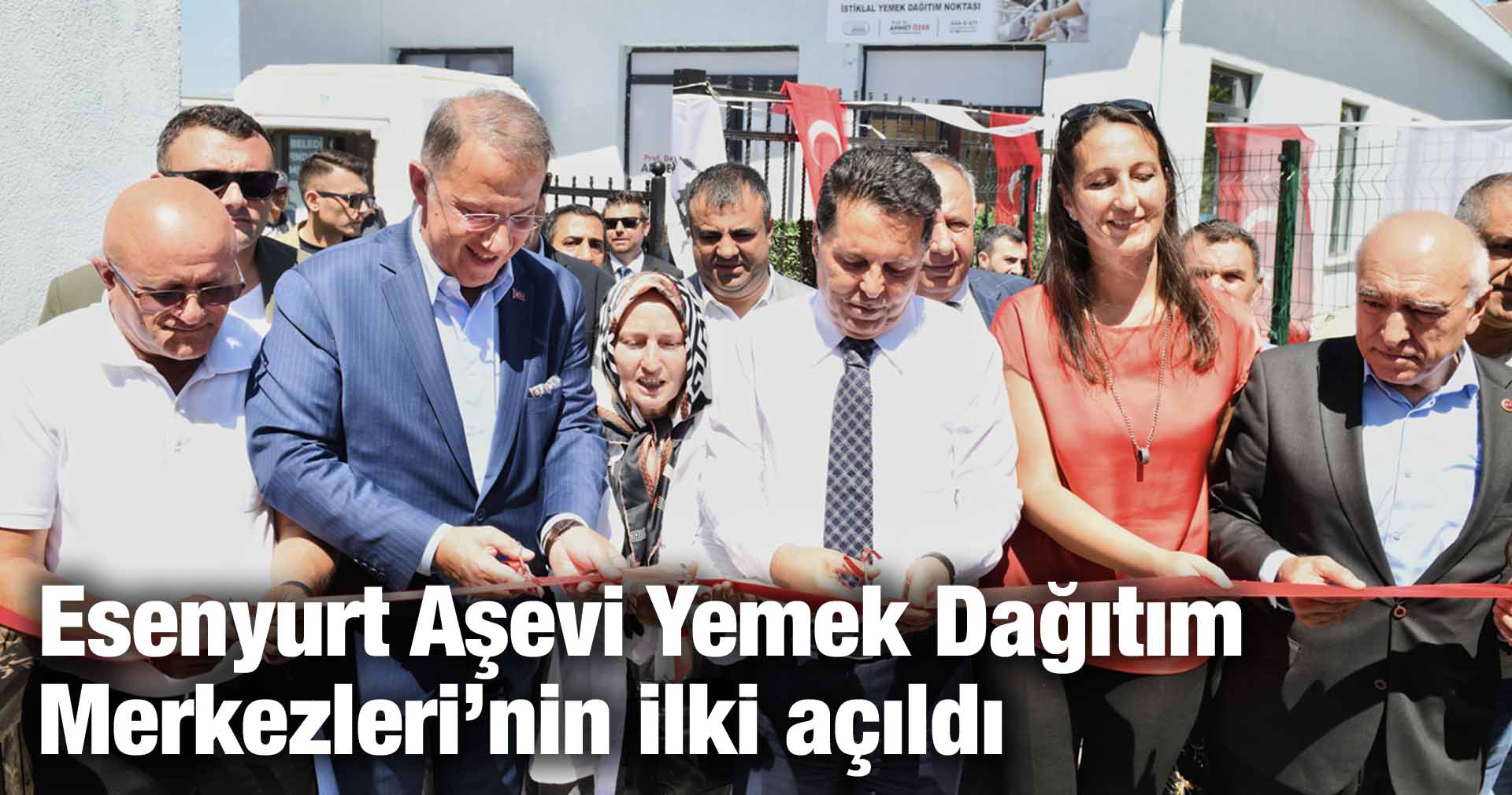 Esenyurt Aşevi Yemek Dağıtım Merkezleri’nin ilki açıldı