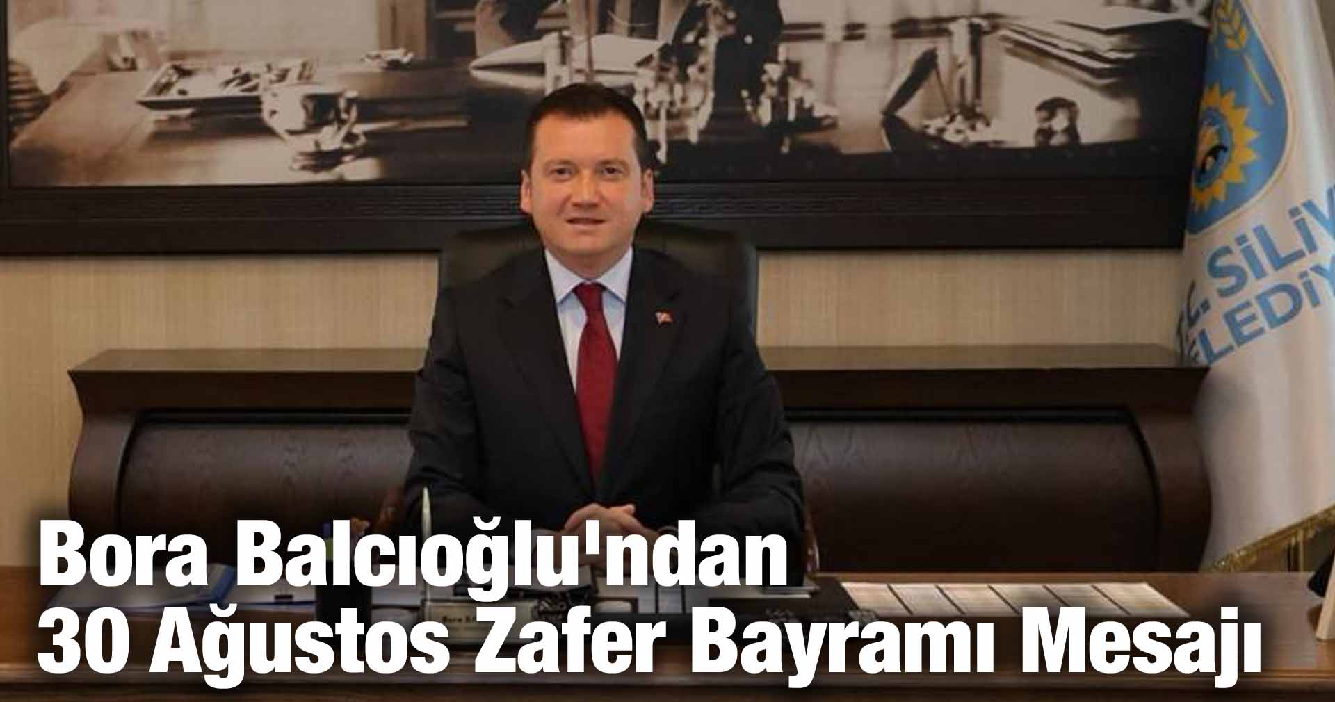 Bora Balcıoğlu’ndan 30 Ağustos Zafer Bayramı Mesajı