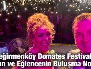 40. Değirmenköy Domates Festivali Tarımın ve Eğlencenin Buluşma Noktası Oldu