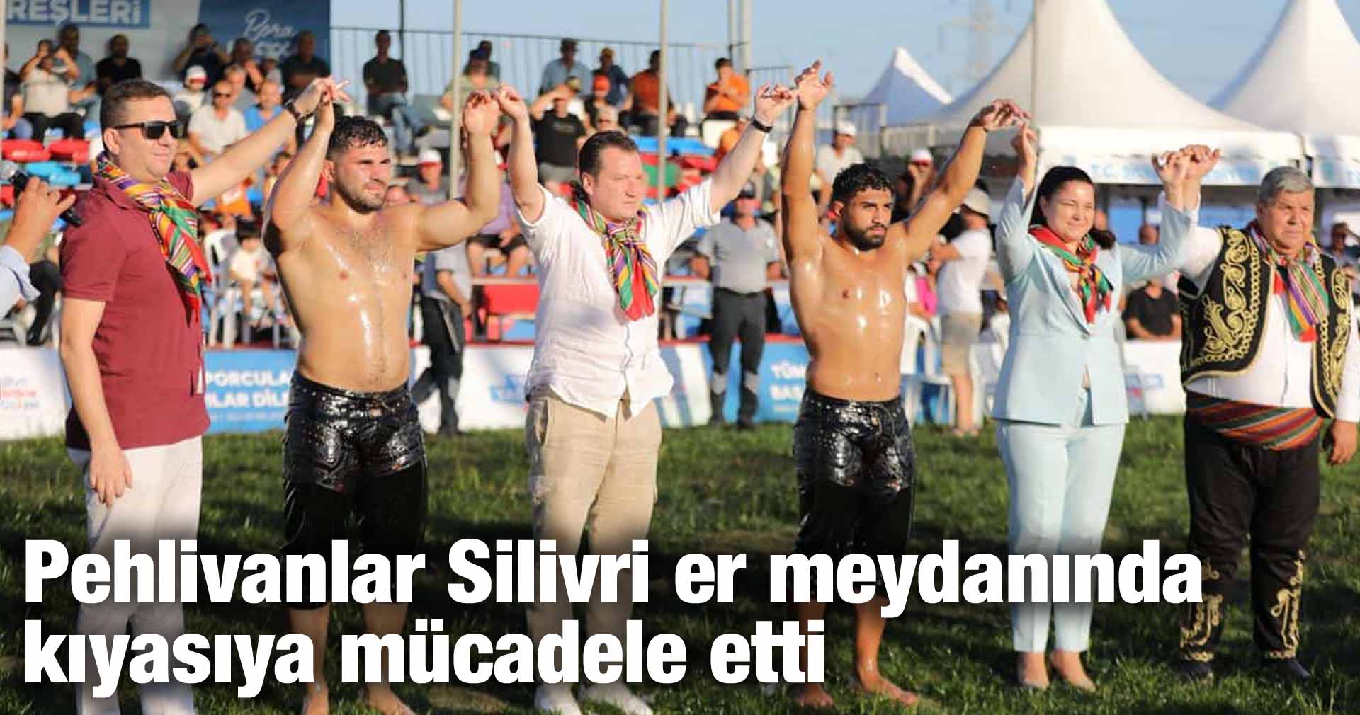 Pehlivanlar Silivri er meydanında kıyasıya mücadele etti