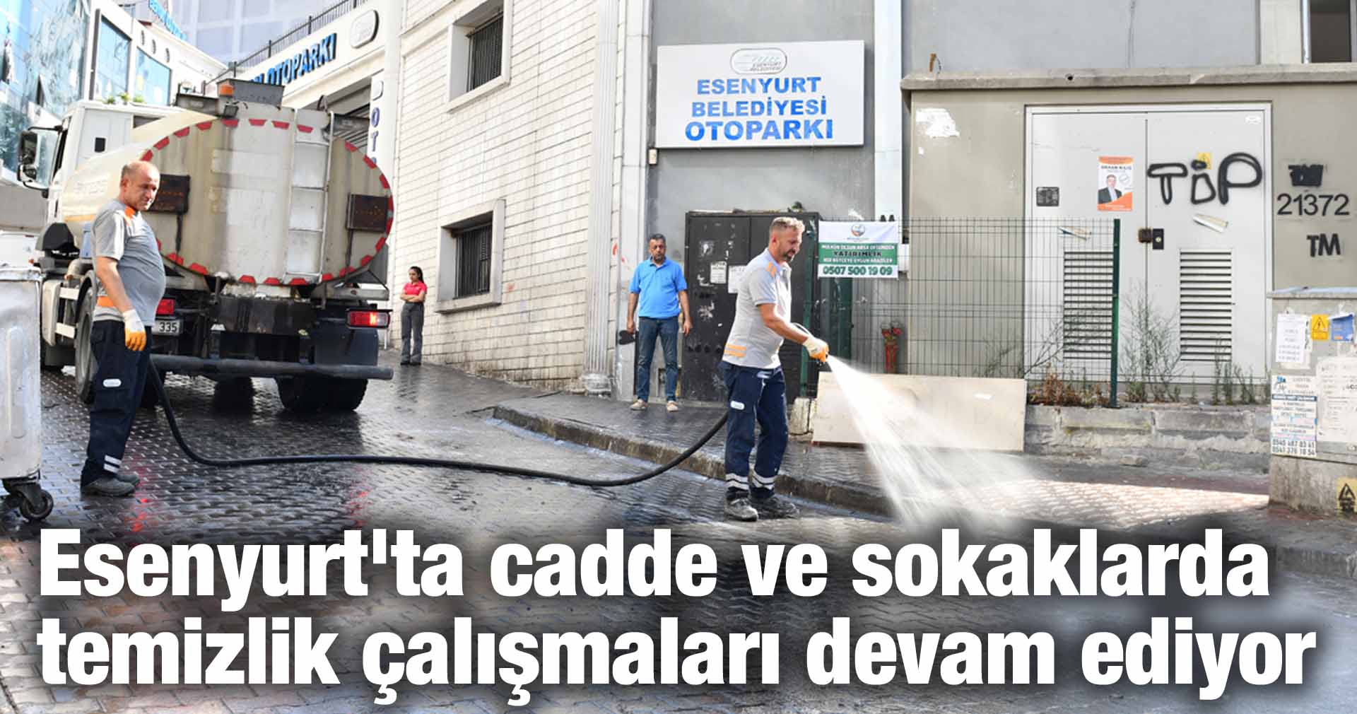 Esenyurt’ta cadde ve sokaklarda temizlik çalışmaları devam ediyor