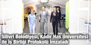 Silivri Belediyesi, Kadir Has Üniversitesi ile İş Birliği Protokolü İmzaladı