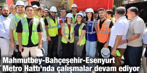 Mahmutbey-Bahçeşehir-Esenyurt Metro Hattı’nda çalışmalar devam ediyor