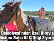 Silivri Belediyesi’nden Özel Bireyler İçin Müslüm Baba At Çiftliği Ziyareti