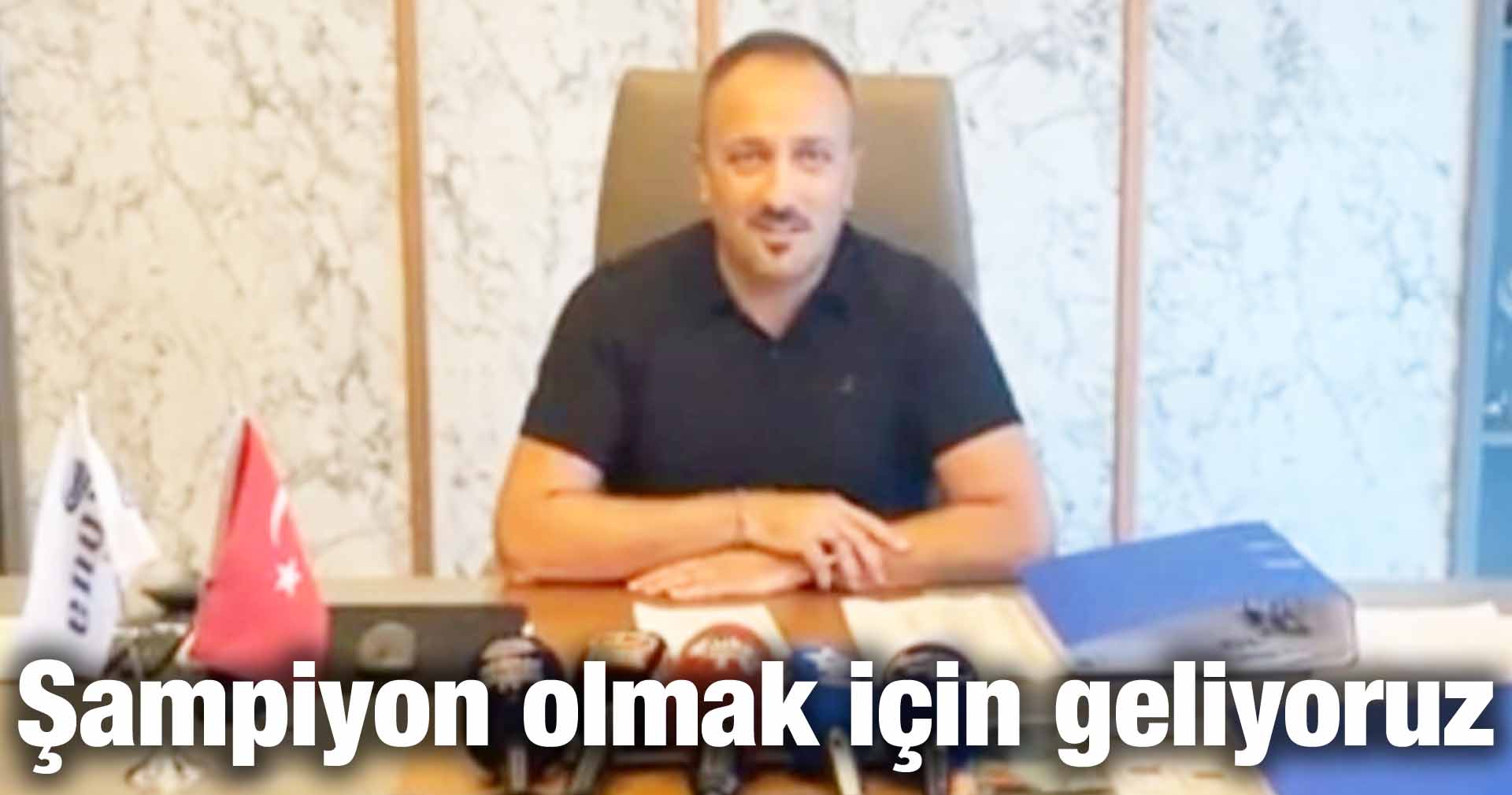 Şampiyon olmak için geliyoruz