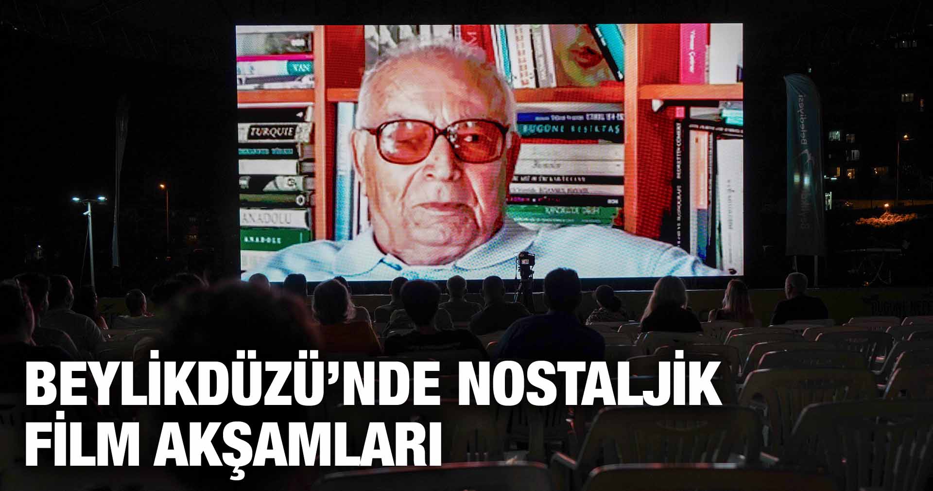 BEYLİKDÜZÜ’NDE NOSTALJİK FİLM AKŞAMLARI