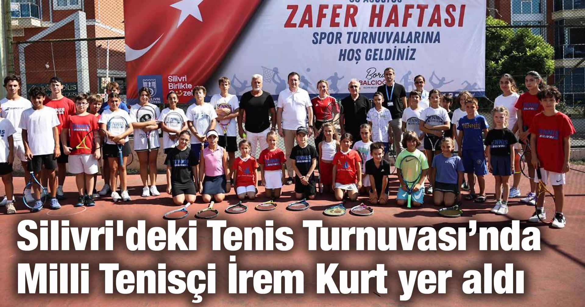 Silivri’deki Tenis Turnuvası’nda Milli Tenisçi İrem Kurt yer aldı