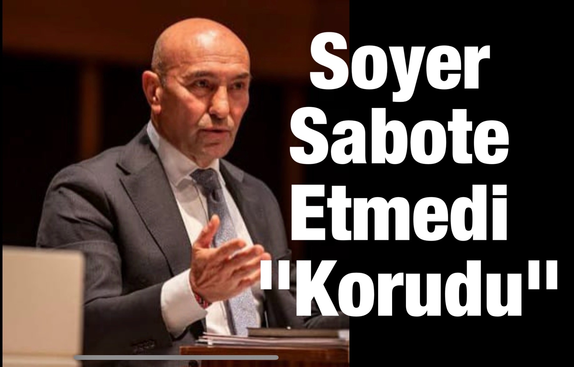 Soyer Sabote Etmedi “Korudu”