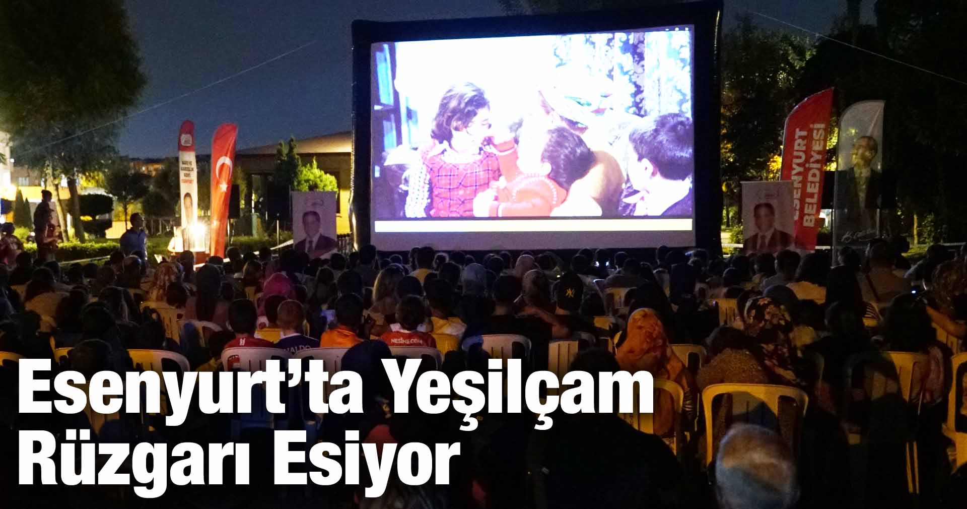 Esenyurt’ta Yeşilçam Rüzgarı Esiyor