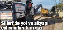 Silivri’de yol ve altyapı çalışmaları tam gaz