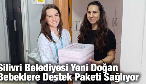 Silivri Belediyesi Yeni Doğan Bebeklere Destek Paketi Sağlıyor