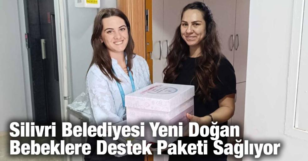 Silivri Belediyesi Yeni Doğan Bebeklere Destek Paketi Sağlıyor