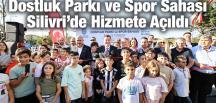 Dostluk Parkı ve Spor Sahası Silivri’de Hizmete Açıldı