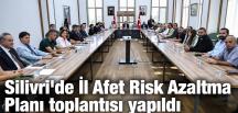 Silivri’de İl Afet Risk Azaltma Planı toplantısı yapıldı