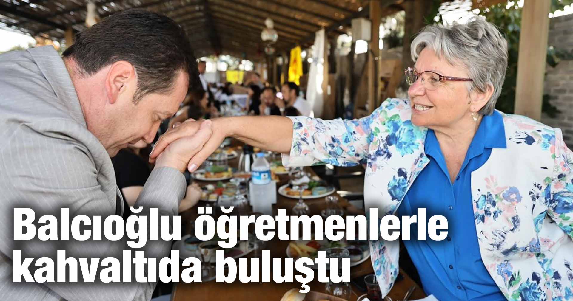 Bora Balcıoğlu öğretmenlerle kahvaltıda buluştu