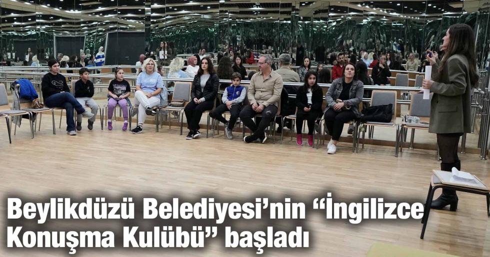 Beylikdüzü Belediyesi’nin “İngilizce Konuşma Kulübü” başladı