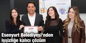 Esenyurt Belediyesi’nden işsizliğe kalıcı çözüm