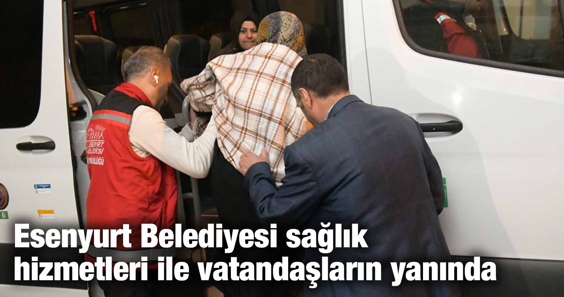 Esenyurt Belediyesi sağlık hizmetleri ile vatandaşların yanında