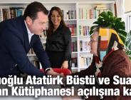 Balçıoğlu Atatürk Büstü ve Suat Arslan Kütüphanesi açılışına katıldı