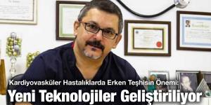 Kardiyovasküler Hastalıklarda Erken Teşhisin Önemi: Yeni Teknolojiler Geliştiriliyor