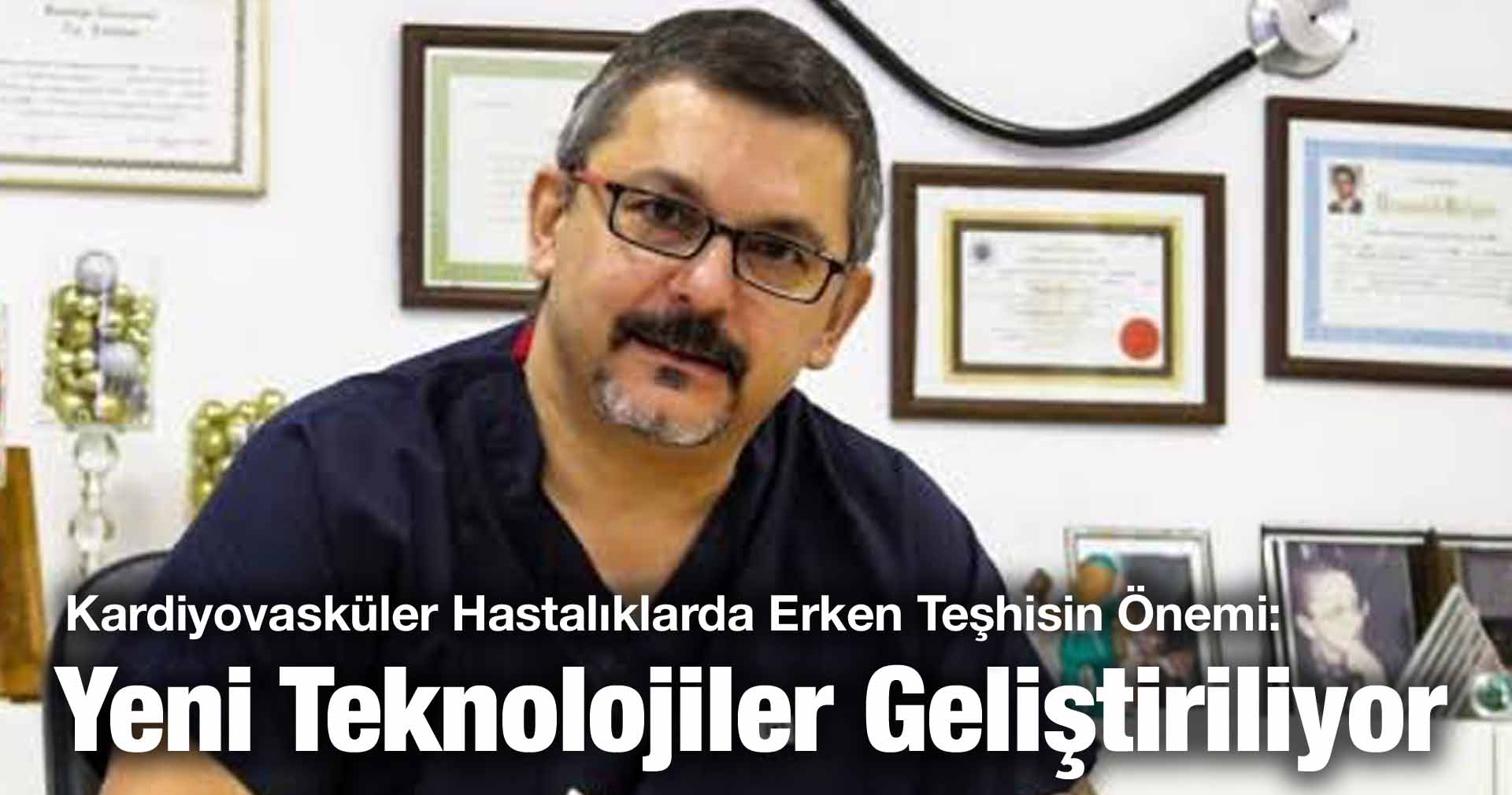 Kardiyovasküler Hastalıklarda Erken Teşhisin Önemi: Yeni Teknolojiler Geliştiriliyor