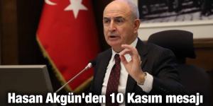 Hasan Akgün’den 10 Kasım mesajı