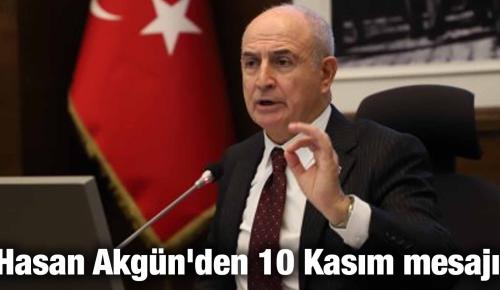 Hasan Akgün’den 10 Kasım mesajı