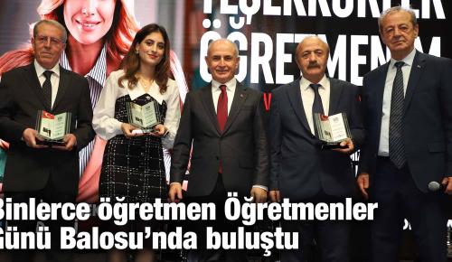 Binlerce öğretmen Öğretmenler Günü Balosu’nda buluştu