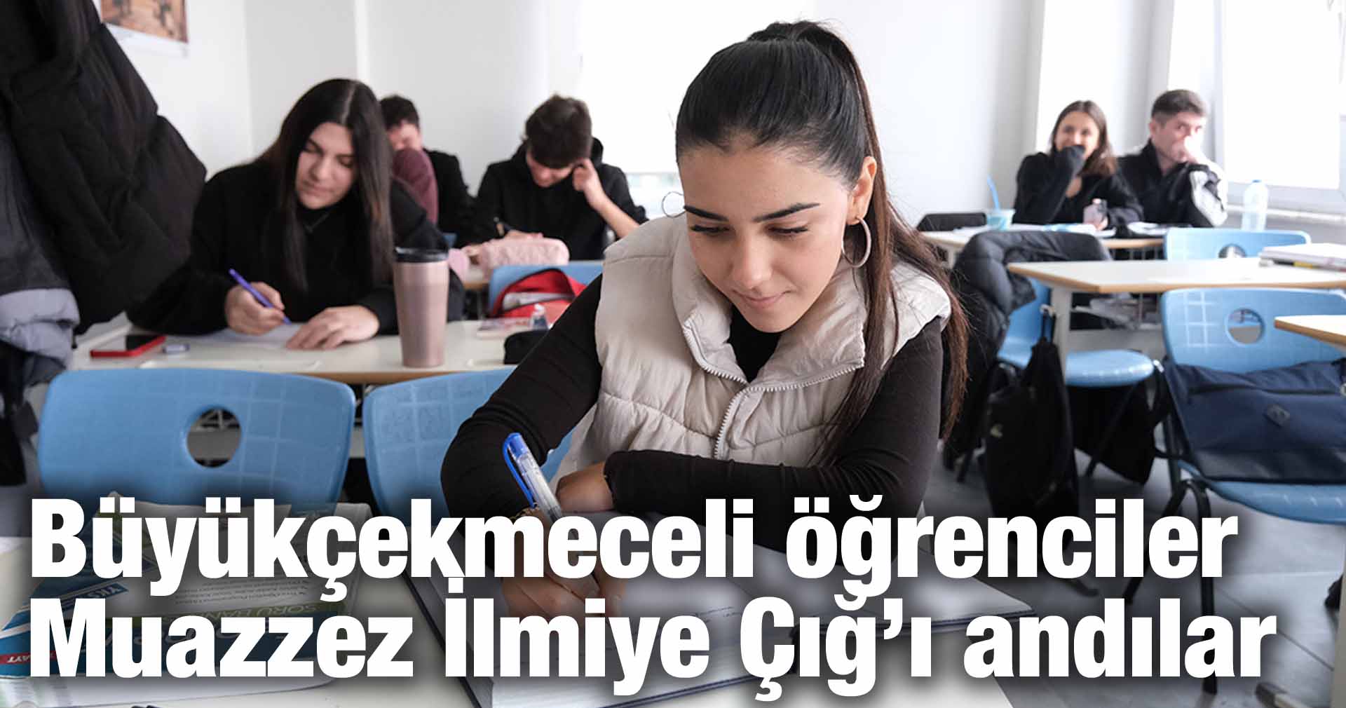 Büyükçekmeceli öğrenciler Muazzez İlmiye Çığ’ı andılar