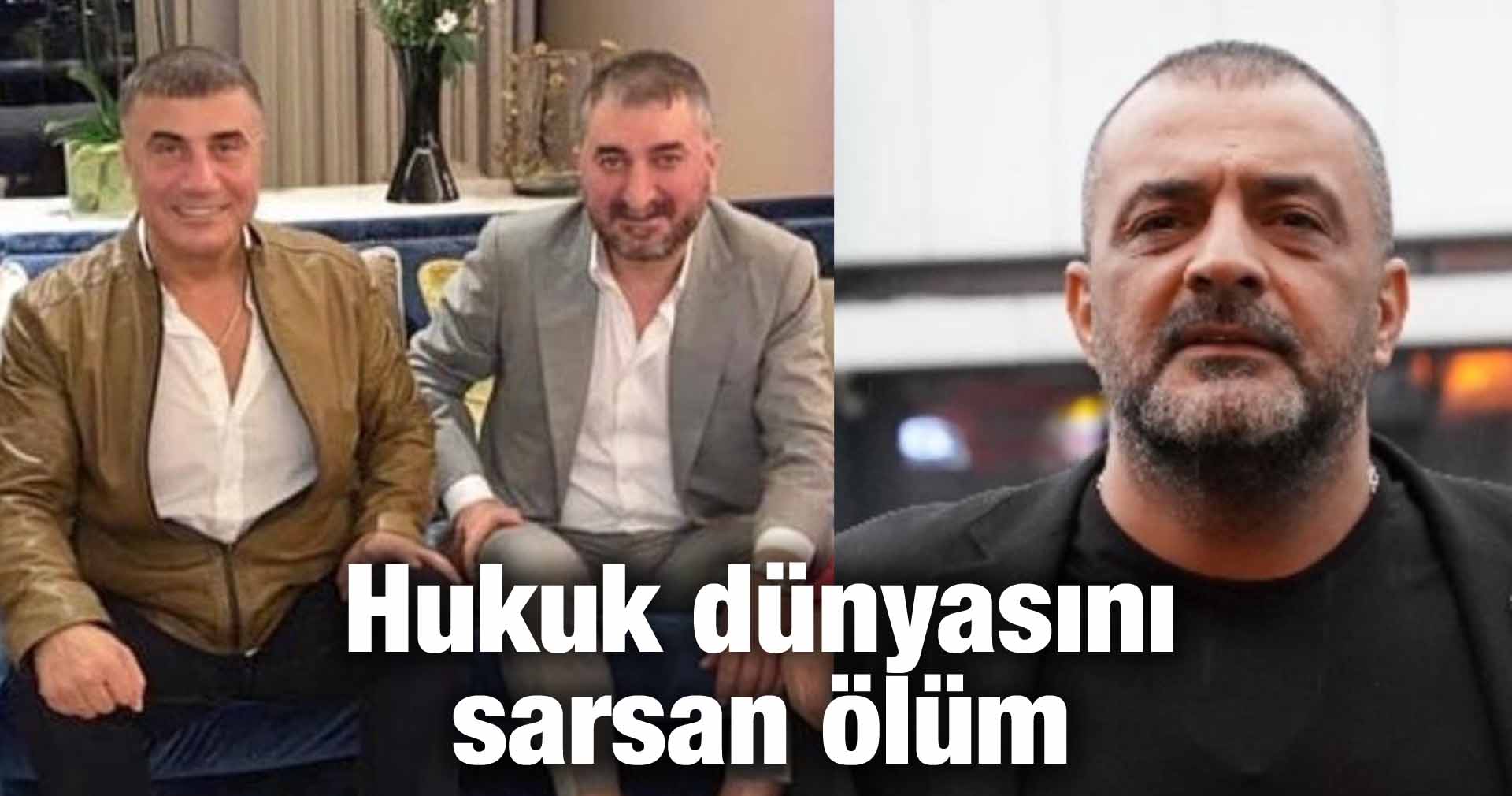 Hukuk dünyasını sarsan ölüm