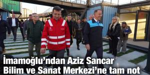 İmamoğlu’ndan Aziz Sancar Bilim ve Sanat Merkezi’ne tam not