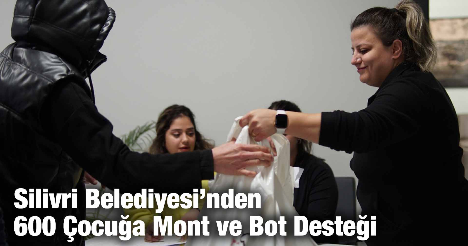 Silivri Belediyesi’nden 600 Çocuğa Mont ve Bot Desteği