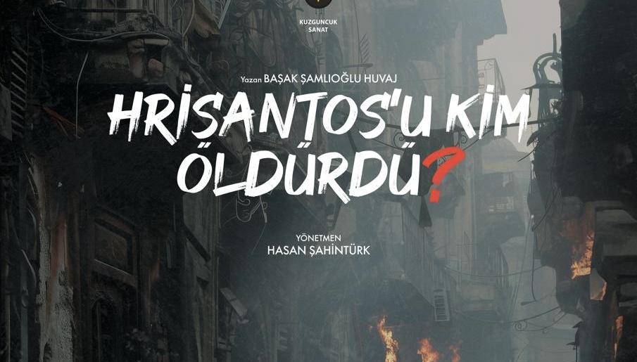 Tatavla yangını sahnede: Hrisantos’u Kim Öldürdü?