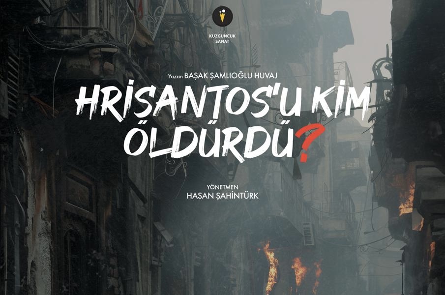 Tatavla yangını sahnede: Hrisantos’u Kim Öldürdü?