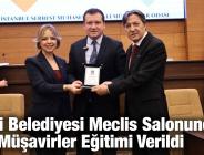 Silivri Belediyesi Meclis Salonunda Mali Müşavirler Eğitimi Verildi