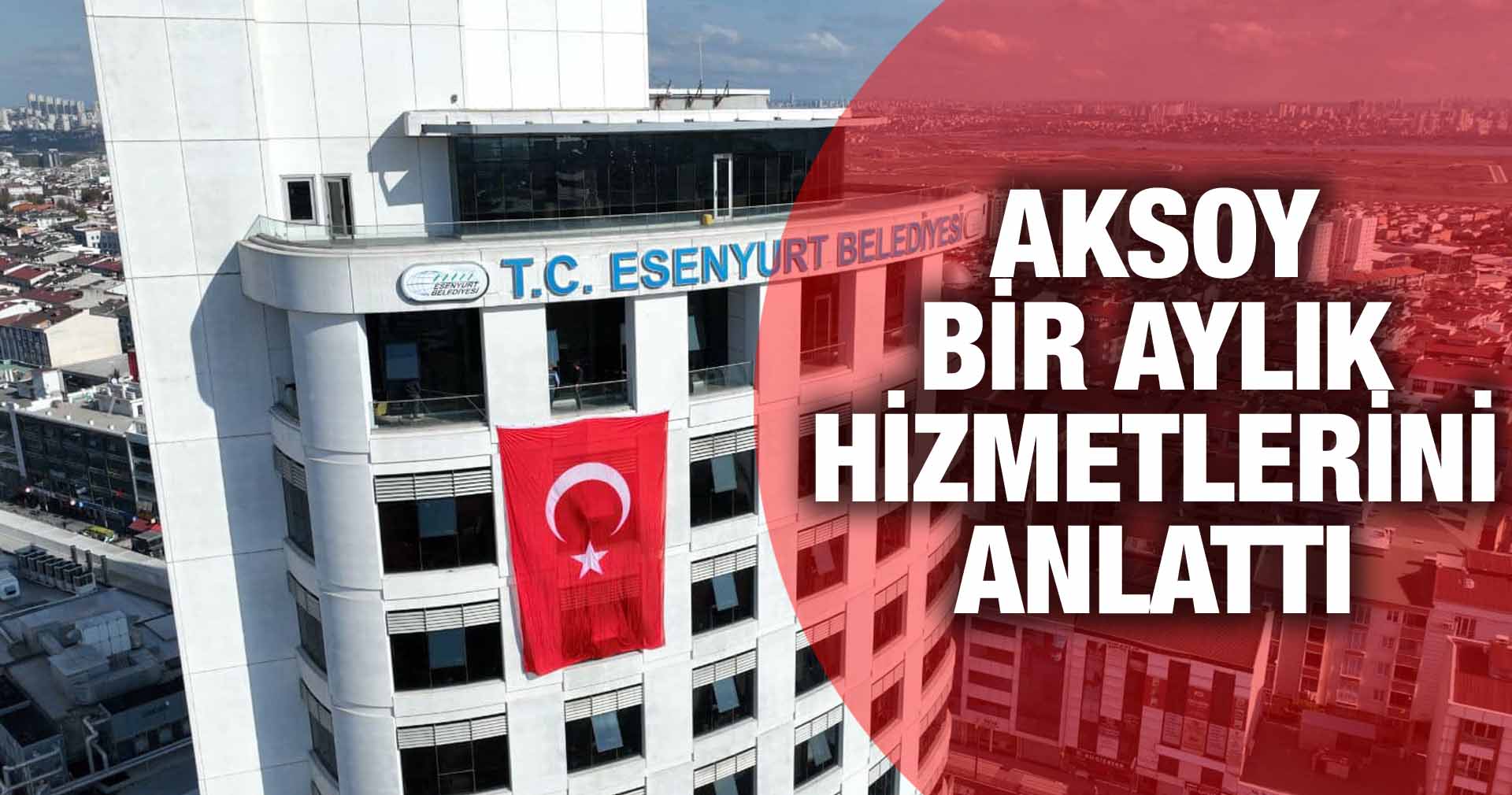 BAŞKAN VEKİLİ AKSOY BİR AYLIK HİZMETLERİNİ ANLATTI