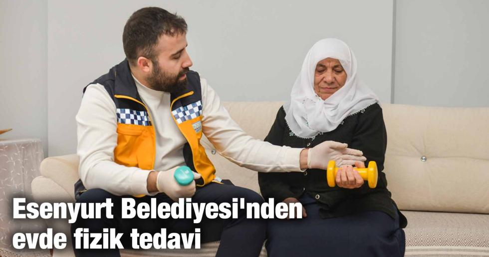 Esenyurt Belediyesi’nden evde fizik tedavi