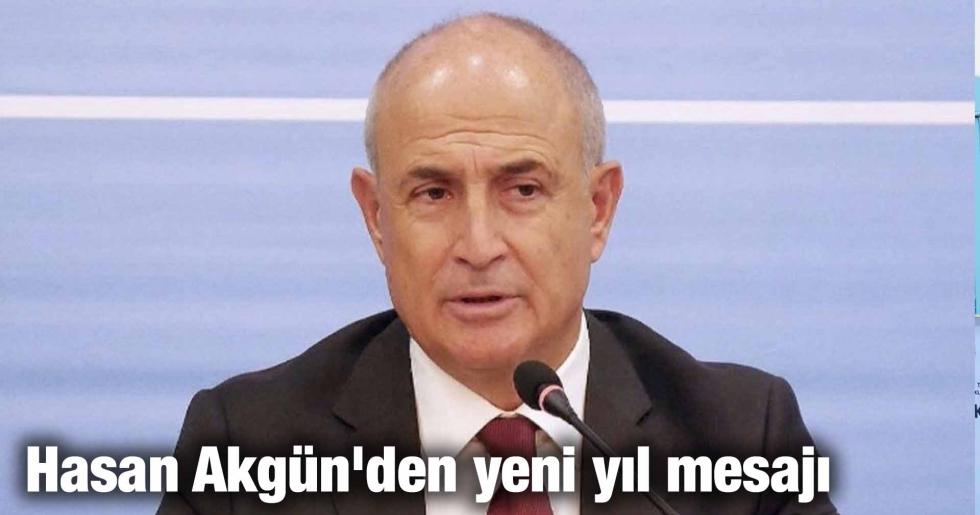 Hasan Akgün’den yeni yıl mesajı