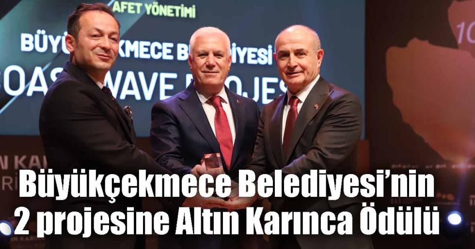 Büyükçekmece Belediyesi’nin 2 projesine Altın Karınca Ödülü