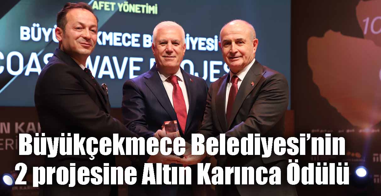 Büyükçekmece Belediyesi’nin 2 projesine Altın Karınca Ödülü