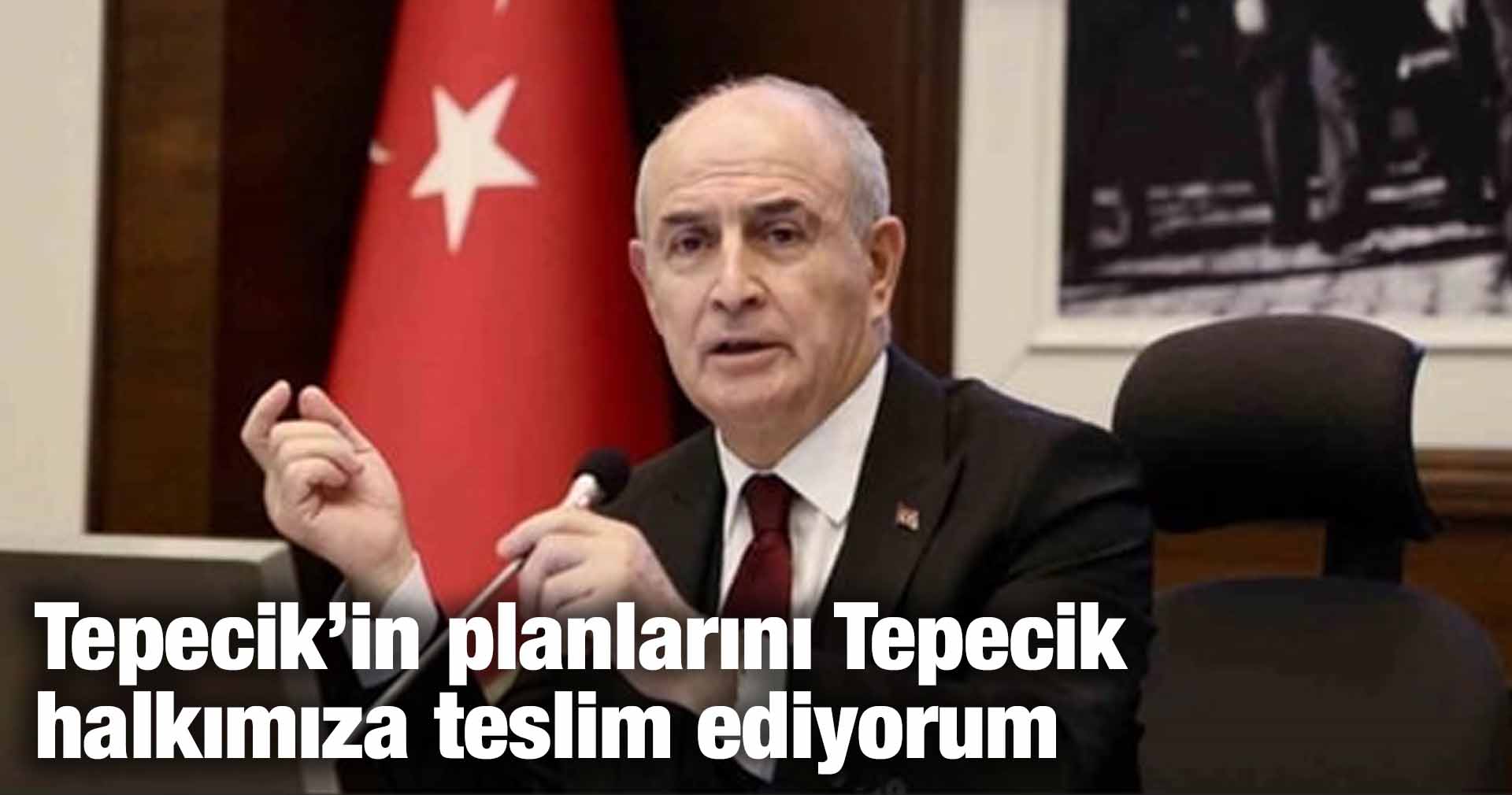 Akgün: Tepecik’in planlarını Tepecik halkımıza teslim ediyorum