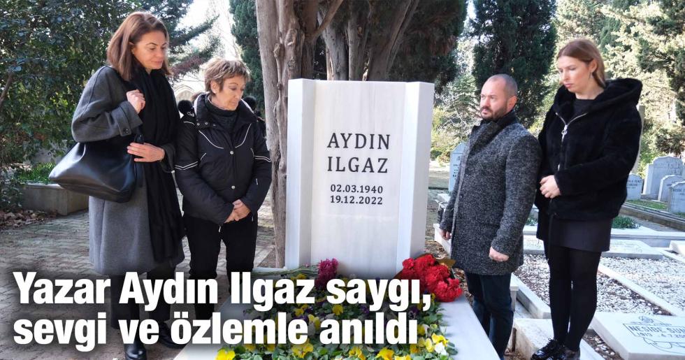 Yazar Aydın Ilgaz saygı, sevgi ve özlemle anıldı