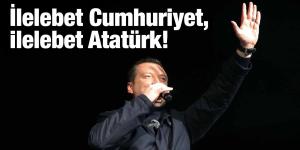 Balcıoğlu: İlelebet Cumhuriyet, ilelebet Atatürk!