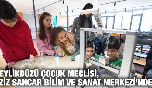 BEYLİKDÜZÜ ÇOCUK MECLİSİ, AZİZ SANCAR BİLİM VE SANAT MERKEZİ’NDE