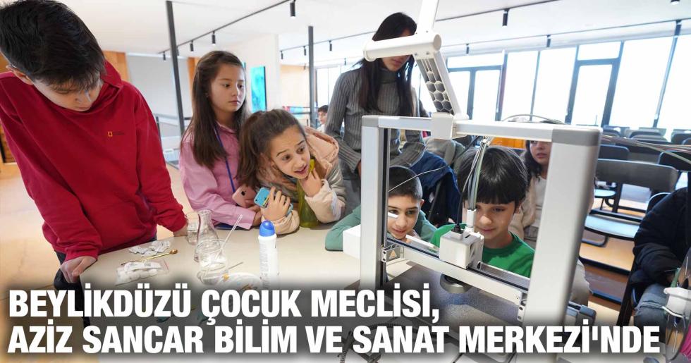 BEYLİKDÜZÜ ÇOCUK MECLİSİ, AZİZ SANCAR BİLİM VE SANAT MERKEZİ’NDE