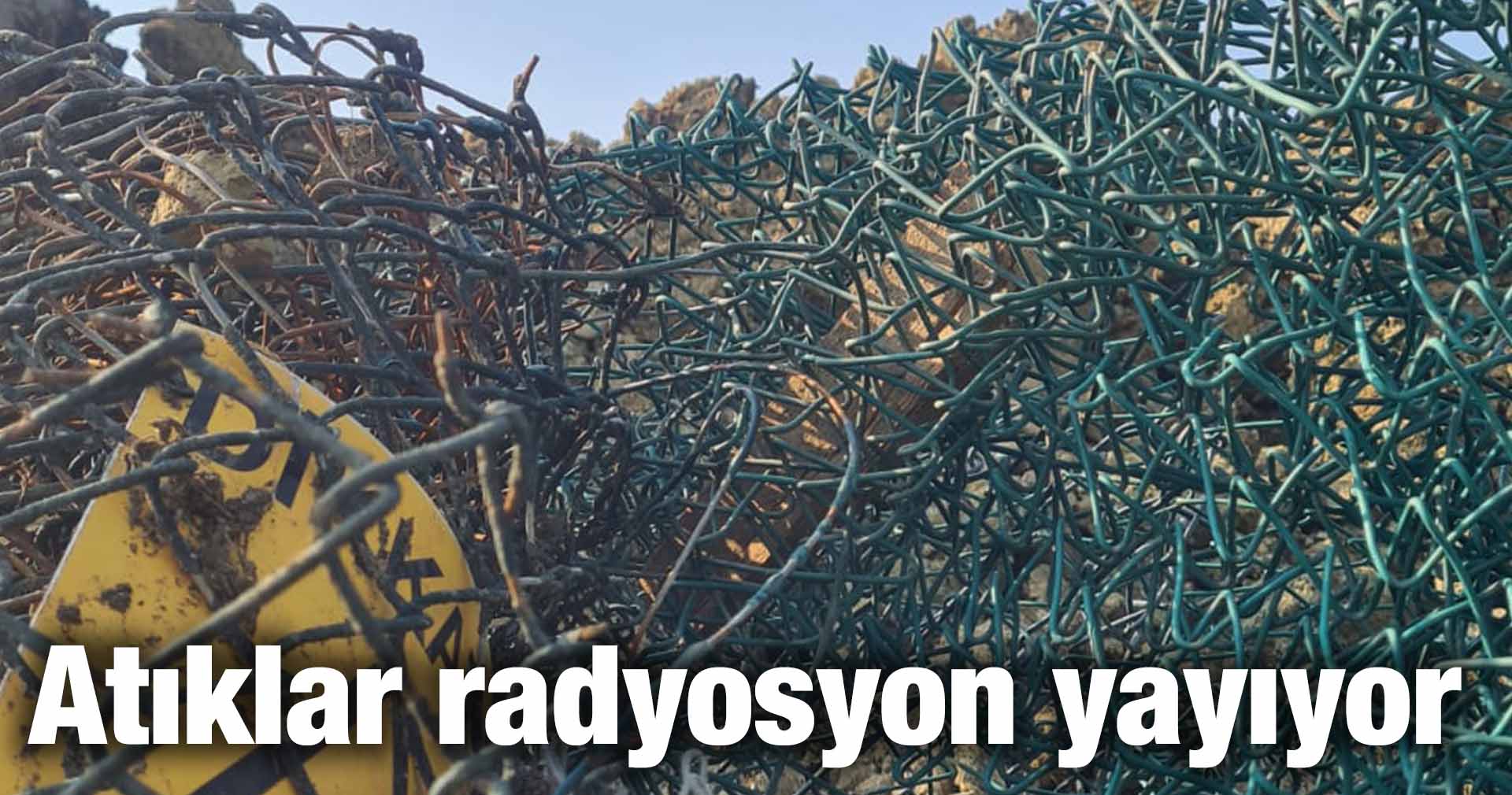 Atıklar radyosyon yayıyor