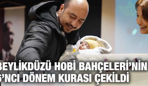 BEYLİKDÜZÜ HOBİ BAHÇELERİ’NİN 6’NCI DÖNEM KURASI ÇEKİLDİ