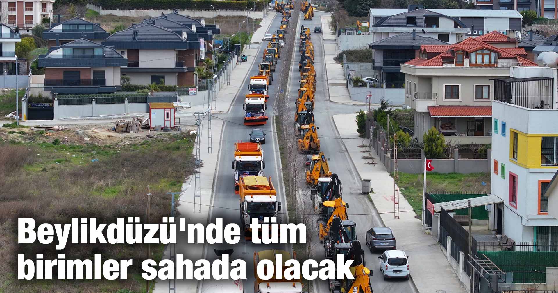 Beylikdüzü’nde Tüm birimler sahada olacak